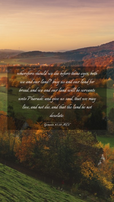 Picture 03 - Genesis 47:19 ASV Mobile Phone Wallpaper - wherefore should we die before thine eyes, both - Mobile Bible Verse Wallpaper