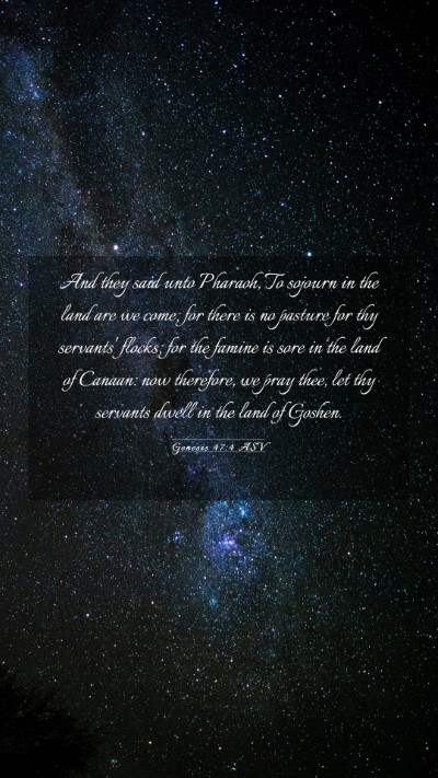 Picture 03 - Genesis 47:4 ASV Mobile Phone Wallpaper - And they said unto Pharaoh, To sojourn in the - Mobile Bible Verse Wallpaper