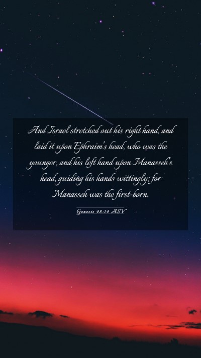 Picture 03 - Genesis 48:14 ASV Mobile Phone Wallpaper - And Israel stretched out his right hand, and laid - Mobile Bible Verse Wallpaper