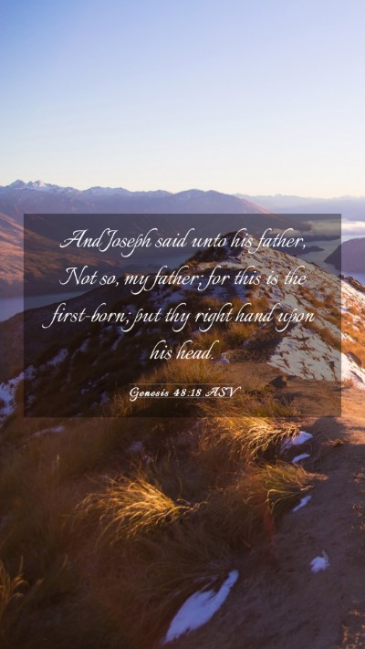 Picture 03 - Genesis 48:18 ASV Mobile Phone Wallpaper - And Joseph said unto his father, Not so, my - Mobile Bible Verse Wallpaper
