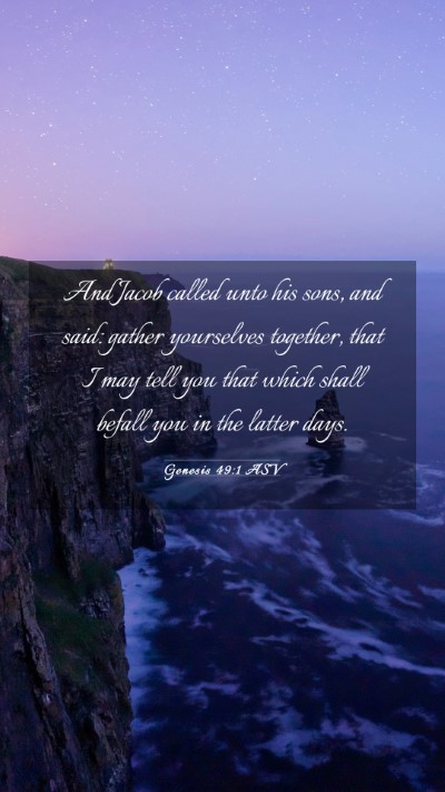 Picture 03 - Genesis 49:1 ASV Mobile Phone Wallpaper - And Jacob called unto his sons, and said: gather - Mobile Bible Verse Wallpaper