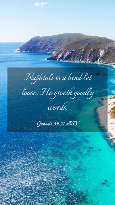 Picture 03 - Genesis 49:21 ASV Mobile Phone Wallpaper - Naphtali is a hind let loose: He giveth goodly - Mobile Bible Verse Wallpaper