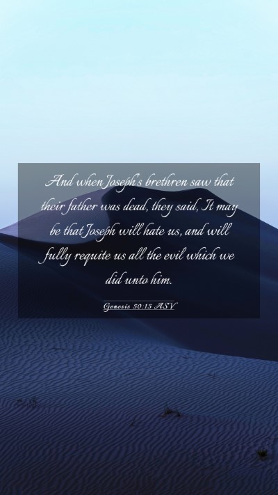 Picture 03 - Genesis 50:15 ASV Mobile Phone Wallpaper - And when Joseph's brethren saw that their father - Mobile Bible Verse Wallpaper