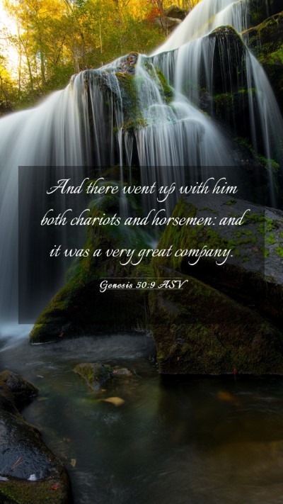 Picture 03 - Genesis 50:9 ASV Mobile Phone Wallpaper - And there went up with him both chariots and - Mobile Bible Verse Wallpaper