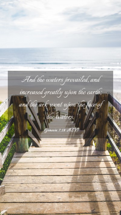 Picture 03 - Genesis 7:18 ASV Mobile Phone Wallpaper - And the waters prevailed, and increased greatly - Mobile Bible Verse Wallpaper