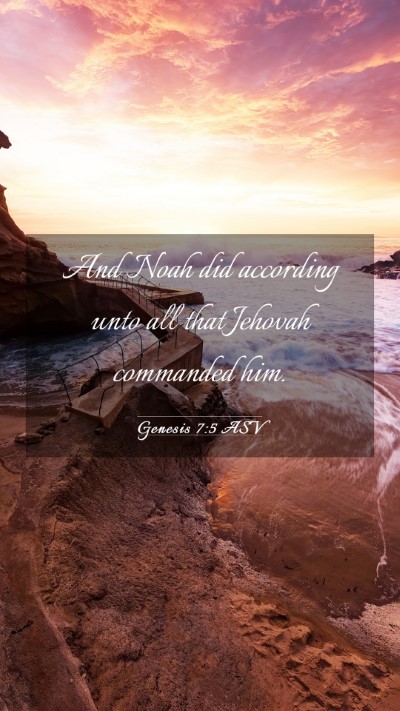 Picture 03 - Genesis 7:5 ASV Mobile Phone Wallpaper - And Noah did according unto all that Jehovah - Mobile Bible Verse Wallpaper
