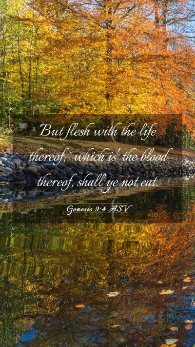 Picture 03 - Genesis 9:4 ASV Mobile Phone Wallpaper - But flesh with the life thereof, `which is' the - Mobile Bible Verse Wallpaper