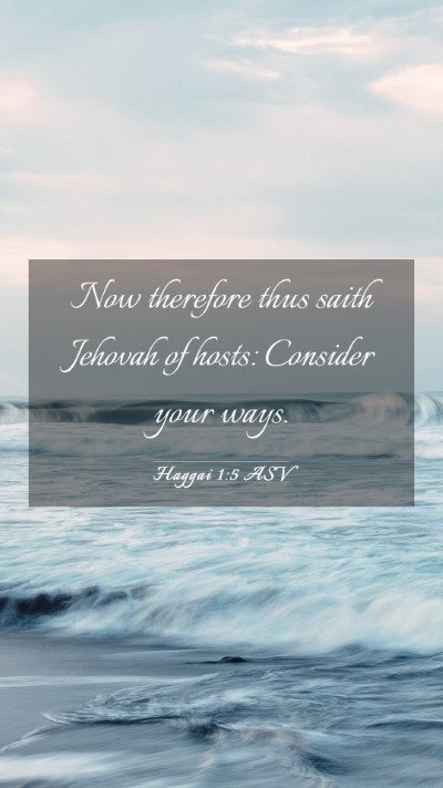 Picture 03 - Haggai 1:5 ASV Mobile Phone Wallpaper - Now therefore thus saith Jehovah of hosts: - Mobile Bible Verse Wallpaper