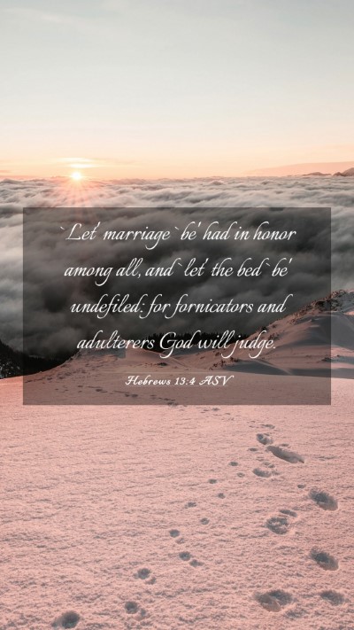Picture 03 - Hebrews 13:4 ASV Mobile Phone Wallpaper - `Let' marriage `be' had in honor among all, and - Mobile Bible Verse Wallpaper