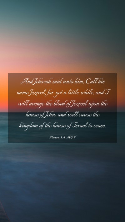 Picture 03 - Hosea 1:4 ASV Mobile Phone Wallpaper - And Jehovah said unto him, Call his name Jezreel; - Mobile Bible Verse Wallpaper