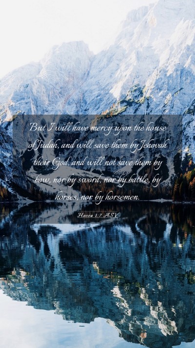 Picture 03 - Hosea 1:7 ASV Mobile Phone Wallpaper - But I will have mercy upon the house of Judah, - Mobile Bible Verse Wallpaper