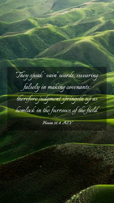 Picture 03 - Hosea 10:4 ASV Mobile Phone Wallpaper - They speak `vain' words, swearing falsely in - Mobile Bible Verse Wallpaper