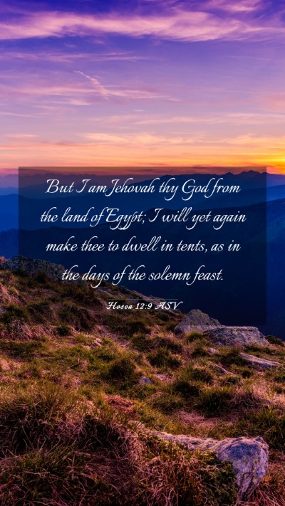 Picture 03 - Hosea 12:9 ASV Mobile Phone Wallpaper - But I am Jehovah thy God from the land of Egypt; - Mobile Bible Verse Wallpaper