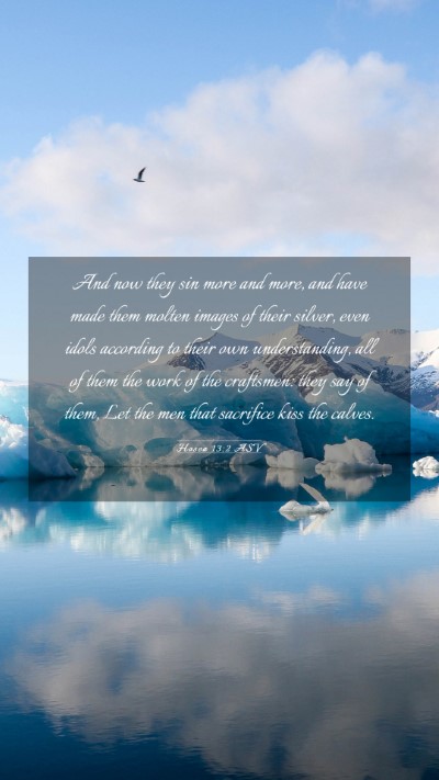 Picture 03 - Hosea 13:2 ASV Mobile Phone Wallpaper - And now they sin more and more, and have made - Mobile Bible Verse Wallpaper
