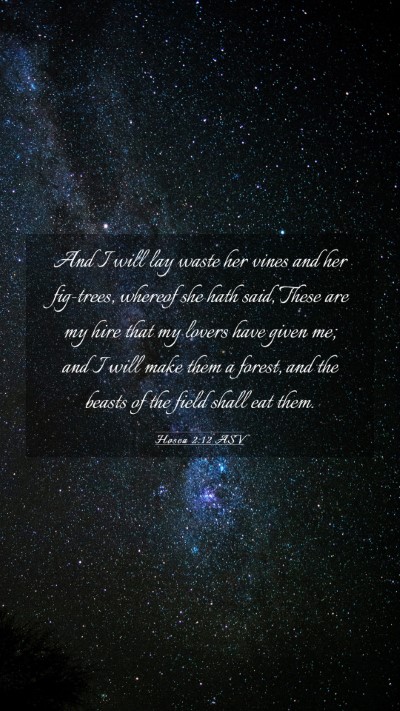 Picture 03 - Hosea 2:12 ASV Mobile Phone Wallpaper - And I will lay waste her vines and her fig-trees, - Mobile Bible Verse Wallpaper