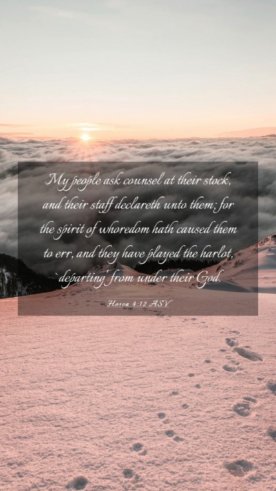 Picture 03 - Hosea 4:12 ASV Mobile Phone Wallpaper - My people ask counsel at their stock, and their - Mobile Bible Verse Wallpaper