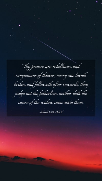 Picture 03 - Isaiah 1:23 ASV Mobile Phone Wallpaper - Thy princes are rebellious, and companions of - Mobile Bible Verse Wallpaper