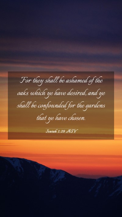 Picture 03 - Isaiah 1:29 ASV Mobile Phone Wallpaper - For they shall be ashamed of the oaks which ye - Mobile Bible Verse Wallpaper