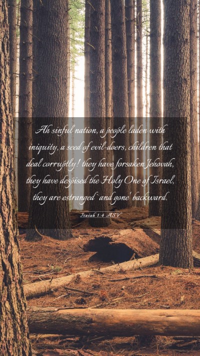Picture 03 - Isaiah 1:4 ASV Mobile Phone Wallpaper - Ah sinful nation, a people laden with iniquity, a - Mobile Bible Verse Wallpaper