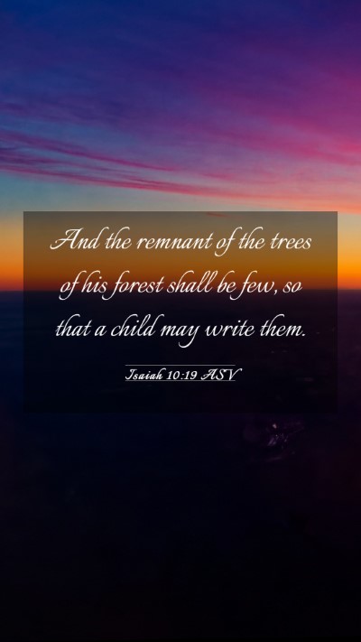 Picture 03 - Isaiah 10:19 ASV Mobile Phone Wallpaper - And the remnant of the trees of his forest shall - Mobile Bible Verse Wallpaper