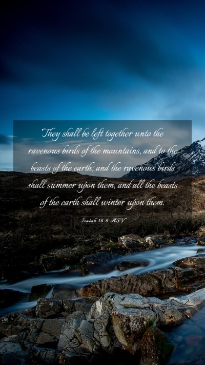 Picture 03 - Isaiah 18:6 ASV Mobile Phone Wallpaper - They shall be left together unto the ravenous - Mobile Bible Verse Wallpaper
