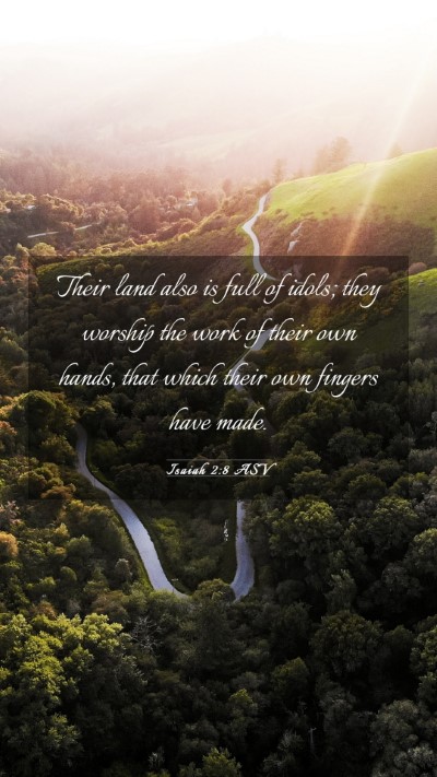 Picture 03 - Isaiah 2:8 ASV Mobile Phone Wallpaper - Their land also is full of idols; they worship - Mobile Bible Verse Wallpaper