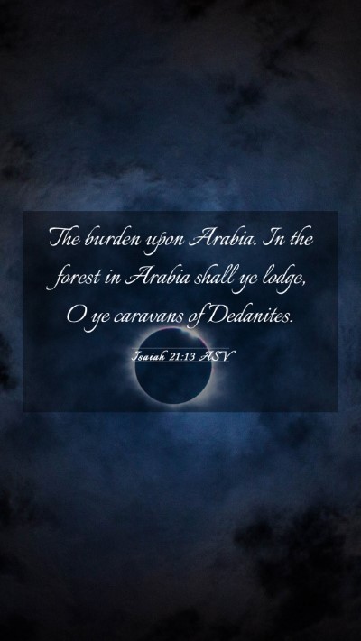 Picture 03 - Isaiah 21:13 ASV Mobile Phone Wallpaper - The burden upon Arabia. In the forest in Arabia - Mobile Bible Verse Wallpaper