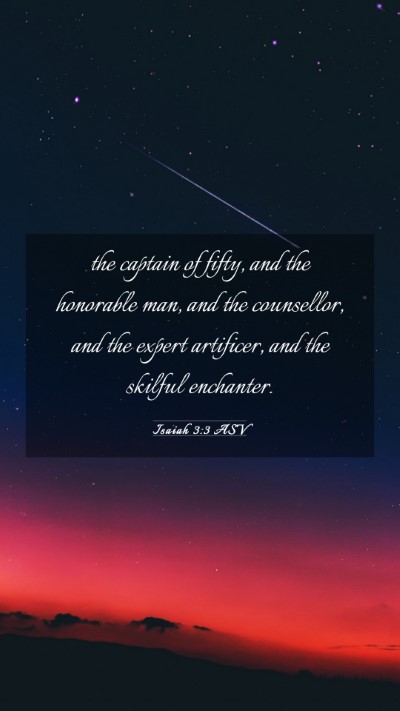 Picture 03 - Isaiah 3:3 ASV Mobile Phone Wallpaper - the captain of fifty, and the honorable man, and - Mobile Bible Verse Wallpaper