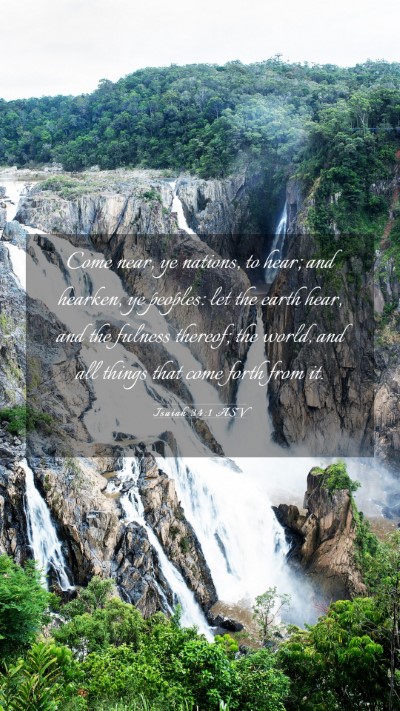 Picture 03 - Isaiah 34:1 ASV Mobile Phone Wallpaper - Come near, ye nations, to hear; and hearken, ye - Mobile Bible Verse Wallpaper