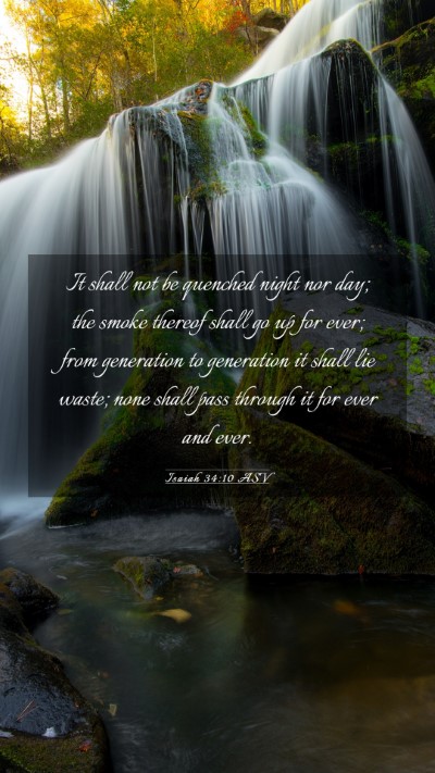 Picture 03 - Isaiah 34:10 ASV Mobile Phone Wallpaper - It shall not be quenched night nor day; the smoke - Mobile Bible Verse Wallpaper