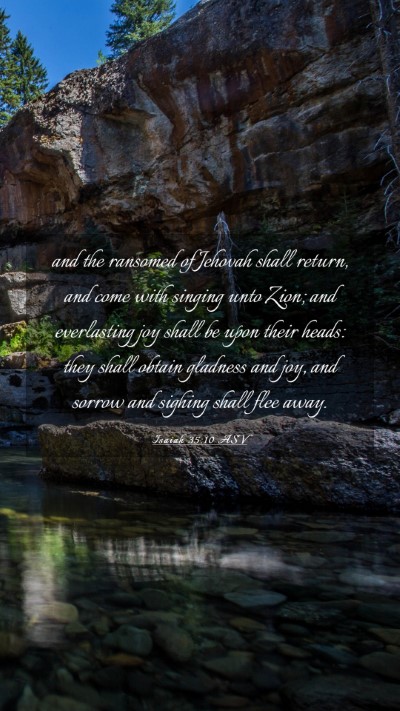 Picture 03 - Isaiah 35:10 ASV Mobile Phone Wallpaper - and the ransomed of Jehovah shall return, and - Mobile Bible Verse Wallpaper