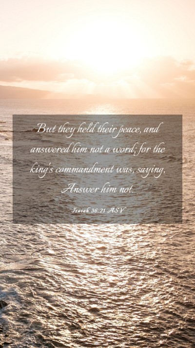 Picture 03 - Isaiah 36:21 ASV Mobile Phone Wallpaper - But they held their peace, and answered him not a - Mobile Bible Verse Wallpaper