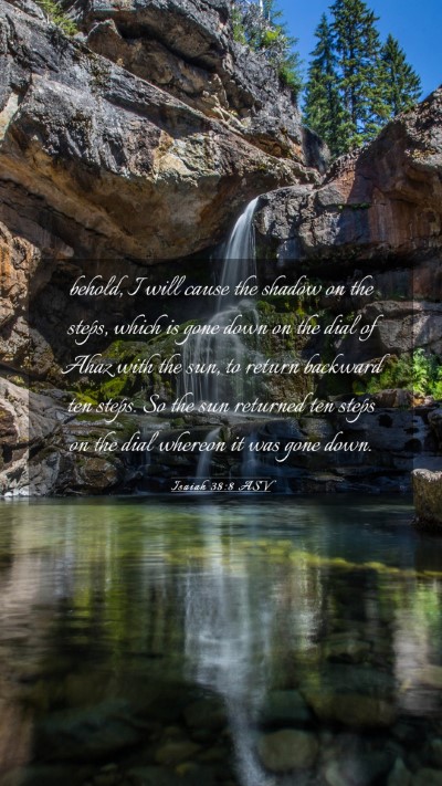 Picture 03 - Isaiah 38:8 ASV Mobile Phone Wallpaper - behold, I will cause the shadow on the steps, - Mobile Bible Verse Wallpaper