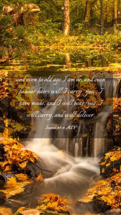 Picture 03 - Isaiah 46:4 ASV Mobile Phone Wallpaper - and even to old age I am he, and even to hoar - Mobile Bible Verse Wallpaper