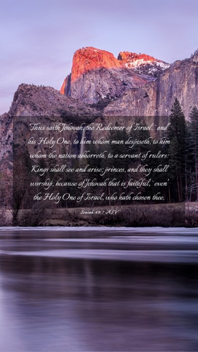 Picture 03 - Isaiah 49:7 ASV Mobile Phone Wallpaper - Thus saith Jehovah, the Redeemer of Israel, `and' - Mobile Bible Verse Wallpaper
