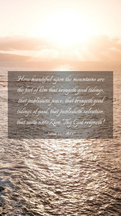 Picture 03 - Isaiah 52:7 ASV Mobile Phone Wallpaper - How beautiful upon the mountains are the feet of - Mobile Bible Verse Wallpaper