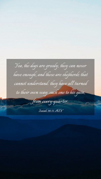 Picture 03 - Isaiah 56:11 ASV Mobile Phone Wallpaper - Yea, the dogs are greedy, they can never have - Mobile Bible Verse Wallpaper