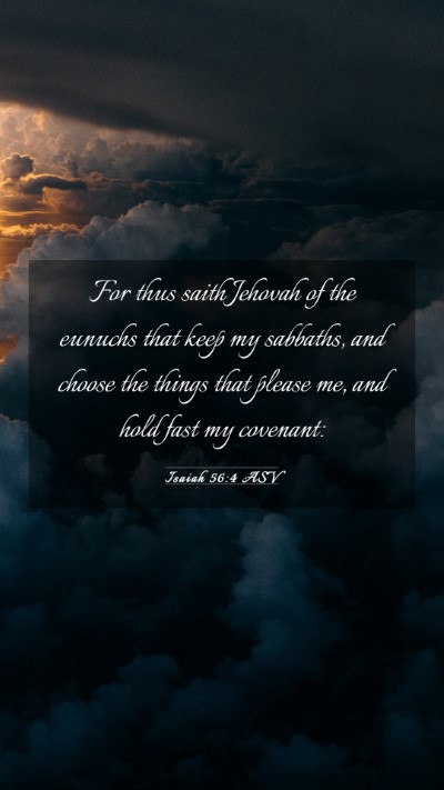 Picture 03 - Isaiah 56:4 ASV Mobile Phone Wallpaper - For thus saith Jehovah of the eunuchs that keep - Mobile Bible Verse Wallpaper