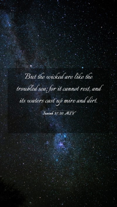 Picture 03 - Isaiah 57:20 ASV Mobile Phone Wallpaper - But the wicked are like the troubled sea; for it - Mobile Bible Verse Wallpaper