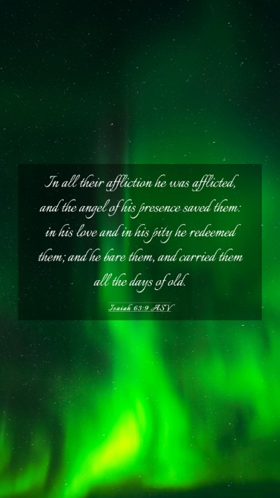 Picture 03 - Isaiah 63:9 ASV Mobile Phone Wallpaper - In all their affliction he was afflicted, and the - Mobile Bible Verse Wallpaper