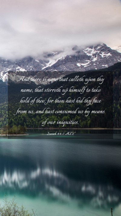 Picture 03 - Isaiah 64:7 ASV Mobile Phone Wallpaper - And there is none that calleth upon thy name, - Mobile Bible Verse Wallpaper