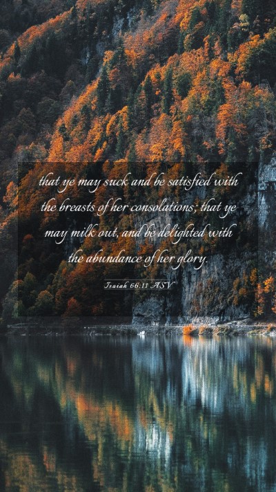 Picture 03 - Isaiah 66:11 ASV Mobile Phone Wallpaper - that ye may suck and be satisfied with the - Mobile Bible Verse Wallpaper