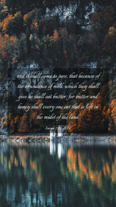 Picture 03 - Isaiah 7:22 ASV Mobile Phone Wallpaper - and it shall come to pass, that because of the - Mobile Bible Verse Wallpaper