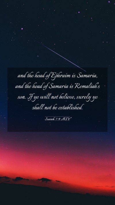 Picture 03 - Isaiah 7:9 ASV Mobile Phone Wallpaper - and the head of Ephraim is Samaria, and the head - Mobile Bible Verse Wallpaper