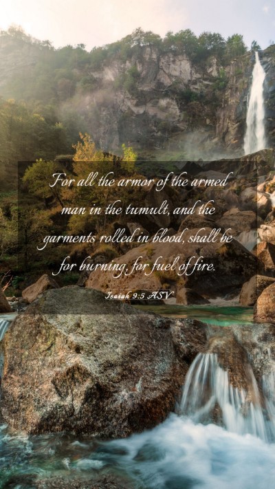 Picture 03 - Isaiah 9:5 ASV Mobile Phone Wallpaper - For all the armor of the armed man in the tumult, - Mobile Bible Verse Wallpaper