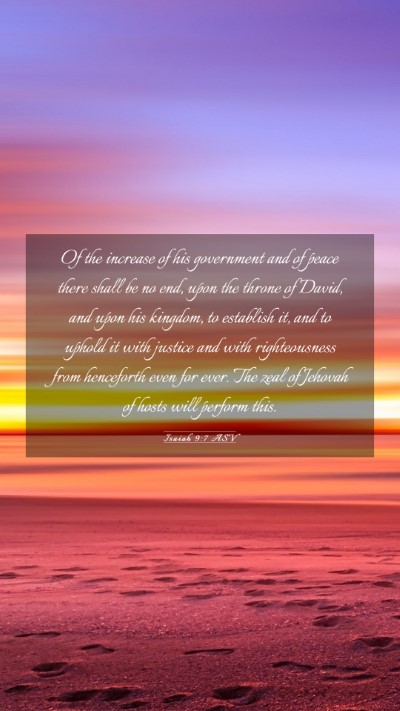 Picture 03 - Isaiah 9:7 ASV Mobile Phone Wallpaper - Of the increase of his government and of peace - Mobile Bible Verse Wallpaper