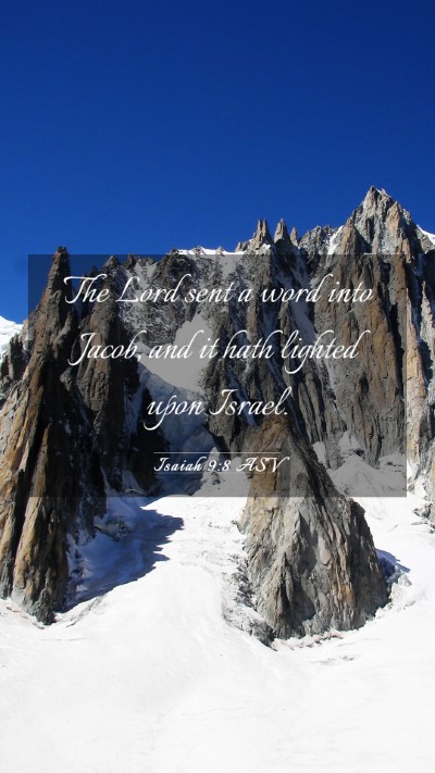 Picture 03 - Isaiah 9:8 ASV Mobile Phone Wallpaper - The Lord sent a word into Jacob, and it hath - Mobile Bible Verse Wallpaper