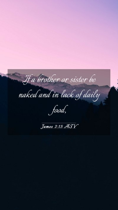 Picture 03 - James 2:15 ASV Mobile Phone Wallpaper - If a brother or sister be naked and in lack of - Mobile Bible Verse Wallpaper