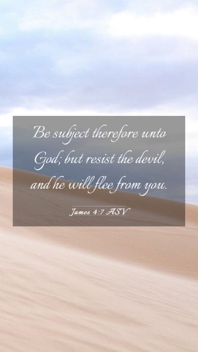 Picture 03 - James 4:7 ASV Mobile Phone Wallpaper - Be subject therefore unto God; but resist the - Mobile Bible Verse Wallpaper