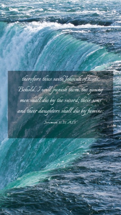 Picture 03 - Jeremiah 11:22 ASV Mobile Phone Wallpaper - therefore thus saith Jehovah of hosts, Behold, I - Mobile Bible Verse Wallpaper